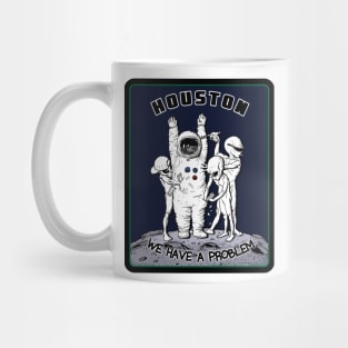 Houston we have a problem. Mug